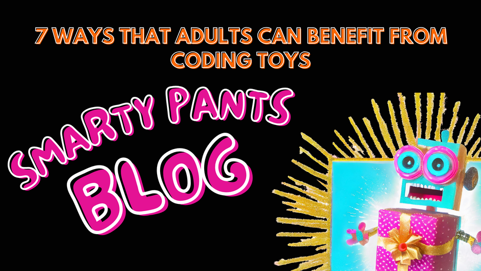 7 Ways That Adults Can Benefit from Coding Toys